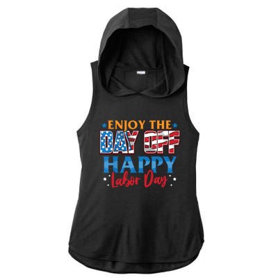 Enjoy The Day Off Happy Labor Day Ladies PosiCharge Tri-Blend Wicking Draft Hoodie Tank