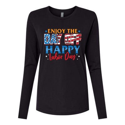 Enjoy The Day Off Happy Labor Day Womens Cotton Relaxed Long Sleeve T-Shirt