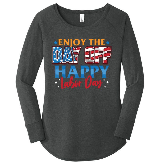 Enjoy The Day Off Happy Labor Day Women's Perfect Tri Tunic Long Sleeve Shirt