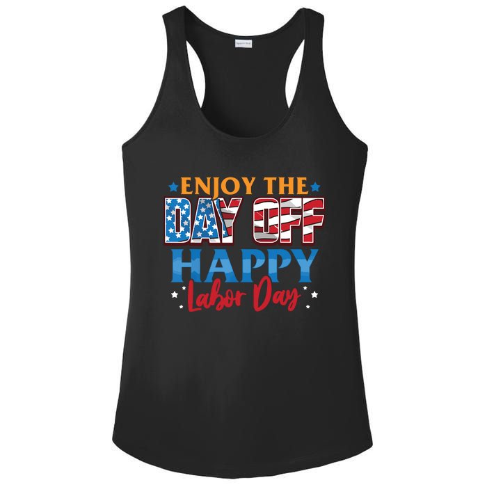 Enjoy The Day Off Happy Labor Day Ladies PosiCharge Competitor Racerback Tank