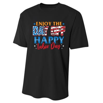 Enjoy The Day Off Happy Labor Day Performance Sprint T-Shirt