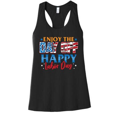 Enjoy The Day Off Happy Labor Day Women's Racerback Tank