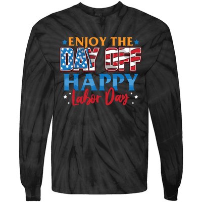 Enjoy The Day Off Happy Labor Day Tie-Dye Long Sleeve Shirt