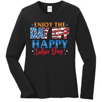 Enjoy The Day Off Happy Labor Day Ladies Long Sleeve Shirt