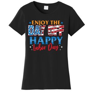 Enjoy The Day Off Happy Labor Day Women's T-Shirt