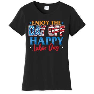 Enjoy The Day Off Happy Labor Day Women's T-Shirt