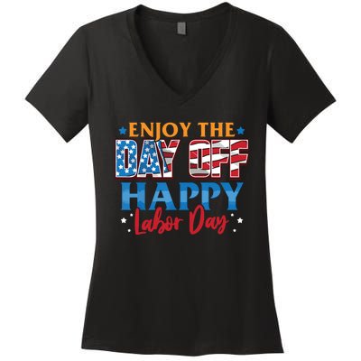 Enjoy The Day Off Happy Labor Day Women's V-Neck T-Shirt