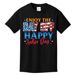 Enjoy The Day Off Happy Labor Day Kids T-Shirt