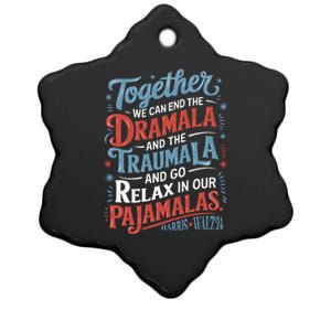 End The Dramala And The Traumala And Relax In Our Pajamalas Ceramic Star Ornament