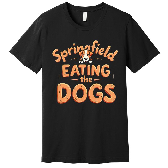 Eating The Dogs In Springfield Election Gift Premium T-Shirt