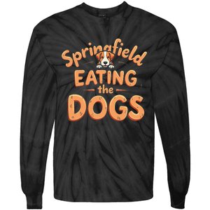 Eating The Dogs In Springfield Election Gift Tie-Dye Long Sleeve Shirt