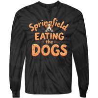 Eating The Dogs In Springfield Election Gift Tie-Dye Long Sleeve Shirt