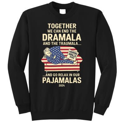 End The Dramala And The Traumala And Relax In Our Pajamalas Sweatshirt