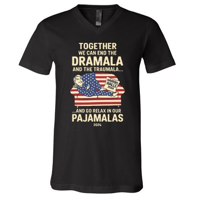 End The Dramala And The Traumala And Relax In Our Pajamalas V-Neck T-Shirt