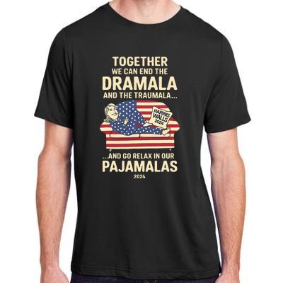 End The Dramala And The Traumala And Relax In Our Pajamalas Adult ChromaSoft Performance T-Shirt