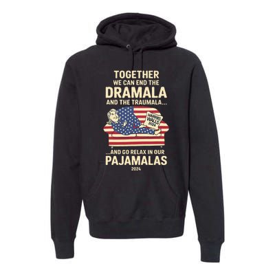 End The Dramala And The Traumala And Relax In Our Pajamalas Premium Hoodie