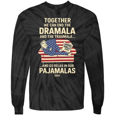 End The Dramala And The Traumala And Relax In Our Pajamalas Tie-Dye Long Sleeve Shirt