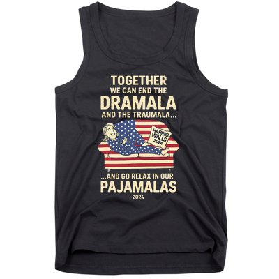 End The Dramala And The Traumala And Relax In Our Pajamalas Tank Top