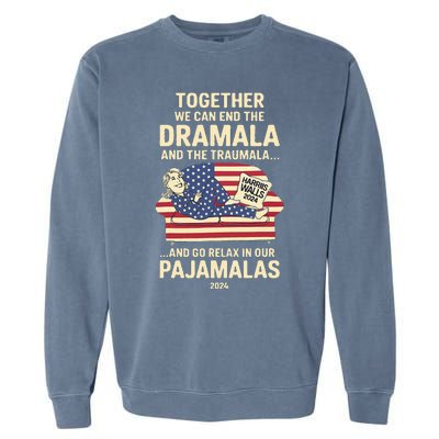 End The Dramala And The Traumala And Relax In Our Pajamalas Garment-Dyed Sweatshirt