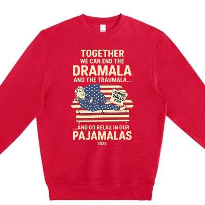 End The Dramala And The Traumala And Relax In Our Pajamalas Premium Crewneck Sweatshirt