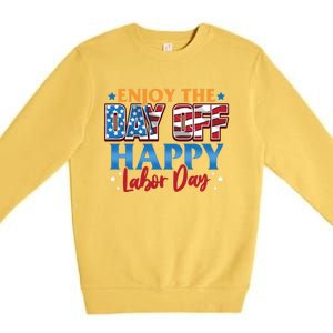 Enjoy The Day Off Happy Labor Day Cute Gift Premium Crewneck Sweatshirt