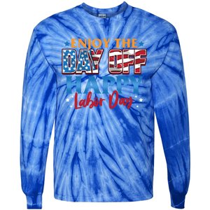 Enjoy The Day Off Happy Labor Day Cute Gift Tie-Dye Long Sleeve Shirt