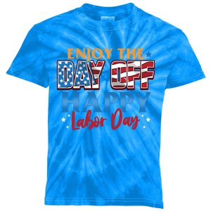 Enjoy The Day Off Happy Labor Day Cute Gift Kids Tie-Dye T-Shirt