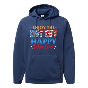 Enjoy The Day Off Happy Labor Day Cute Gift Performance Fleece Hoodie