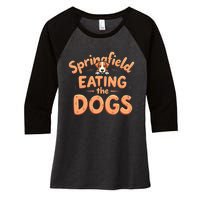 Eating The Dogs In Springfield Election Women's Tri-Blend 3/4-Sleeve Raglan Shirt