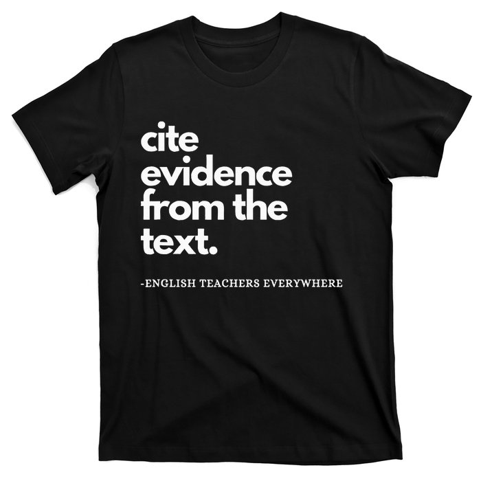 English Teacher Ela Cite Evidence From The Text T-Shirt