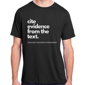 English Teacher Ela Cite Evidence From The Text Adult ChromaSoft Performance T-Shirt