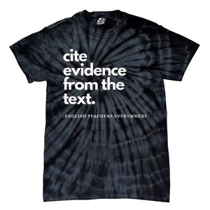 English Teacher Ela Cite Evidence From The Text Tie-Dye T-Shirt