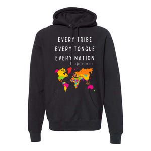 Every Tribe Every Tongue Every Nation Revelation Premium Hoodie