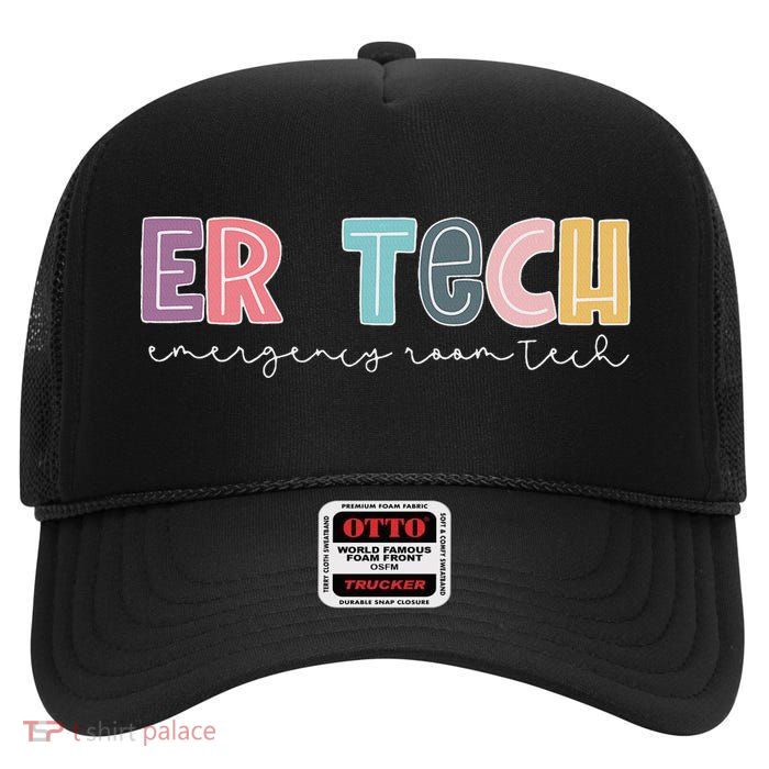 Er Tech Emergency Room Technician Emergency Room Tech Er Tec High Crown Mesh Back Trucker Hat