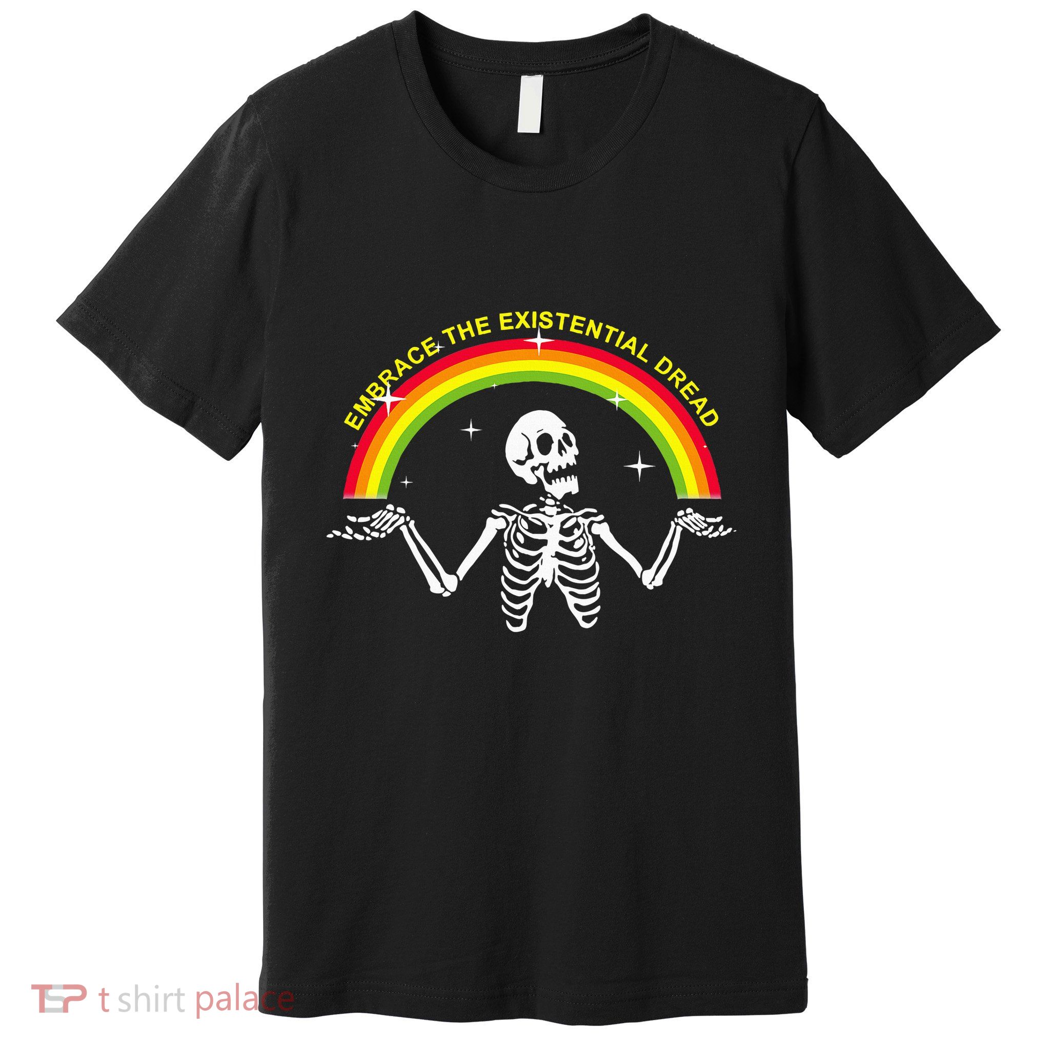 Embrace The Existential Dread Apparel Premium T-Shirt