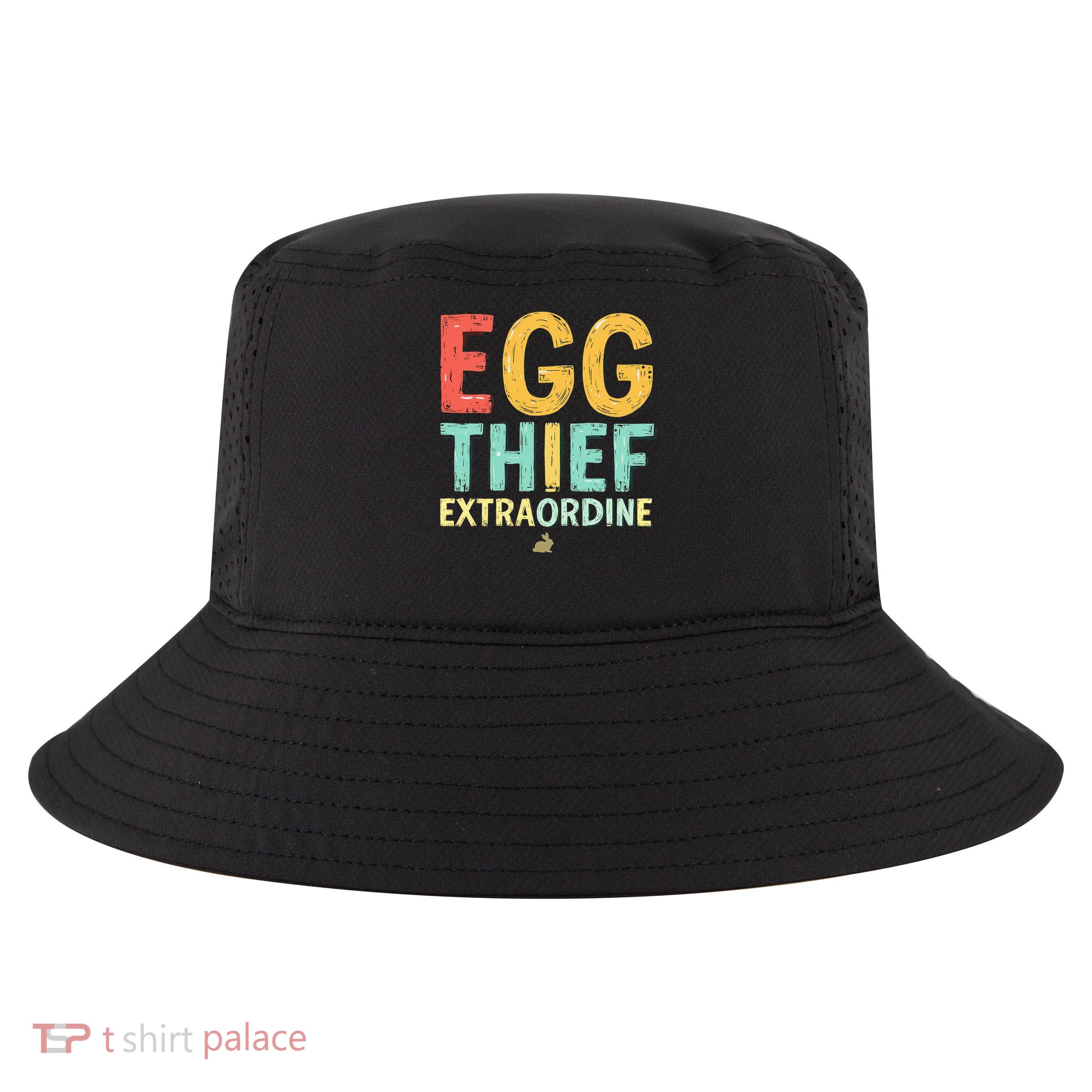 Egg THIEF EXTRAORDINE Easter Egg Happy Easter Day Cool Comfort Performance Bucket Hat