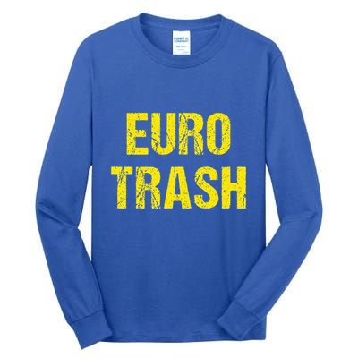 Euro Trash Tall Long Sleeve T-Shirt