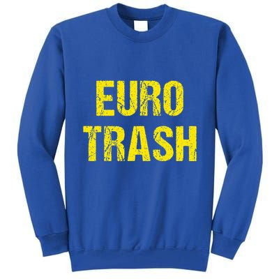 Euro Trash Tall Sweatshirt