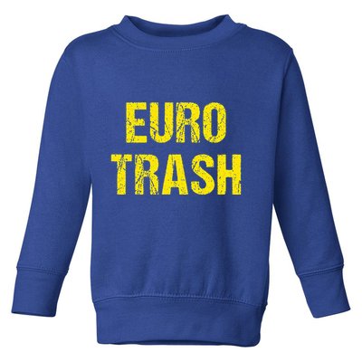 Euro Trash Toddler Sweatshirt