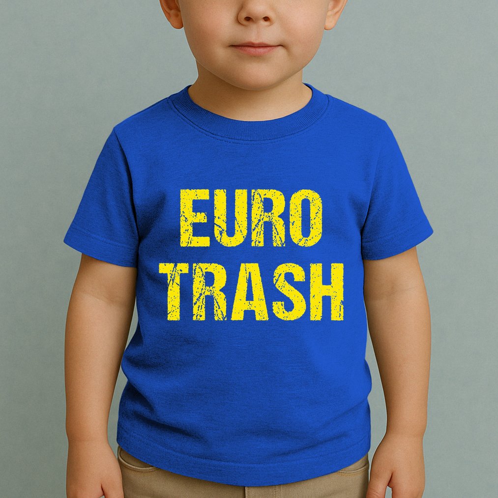 Euro Trash Toddler T-Shirt