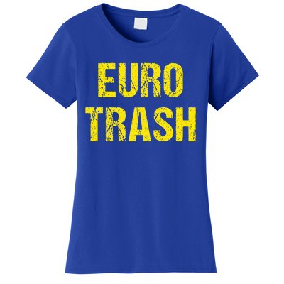 Euro Trash Women's T-Shirt