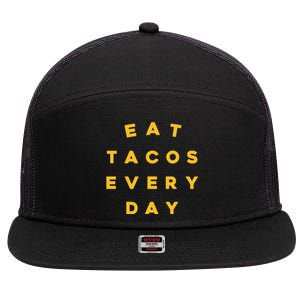 Eat Tacos Everyday 7 Panel Mesh Trucker Snapback Hat