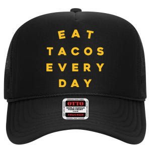 Eat Tacos Everyday High Crown Mesh Back Trucker Hat