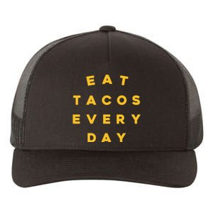 Eat Tacos Everyday Yupoong Adult 5-Panel Trucker Hat