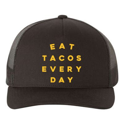 Eat Tacos Everyday Yupoong Adult 5-Panel Trucker Hat