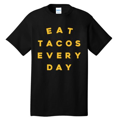 Eat Tacos Everyday Tall T-Shirt