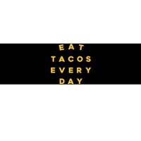 Eat Tacos Everyday Bumper Sticker