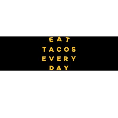 Eat Tacos Everyday Bumper Sticker