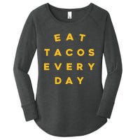 Eat Tacos Everyday Women's Perfect Tri Tunic Long Sleeve Shirt