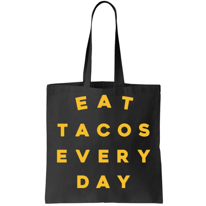 Eat Tacos Everyday Tote Bag